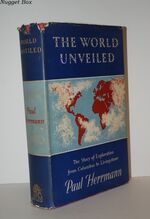 The World Unveiled The Story of Exploration from Columbus to Livingstone