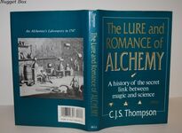 The Lure and Romance of Alchemy A History of the Secret Link between Magic Additional Image