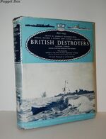 British Destroyers 1892-1953 A History of Development, 1892-1953; Drawn by
