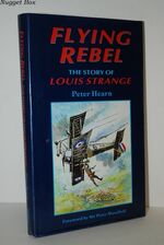 Flying Rebel The Story of Louis Strange