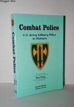 Combat Police US Army Military Police in Vietnam