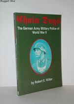 Chain Dogs the German Military Police of World War II