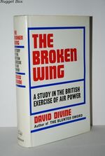 The Broken Wing A Study in the British Exercise of Air Power