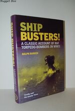 Ship Busters! A Classic Account of RAF Torpedo-Bombers in WWII