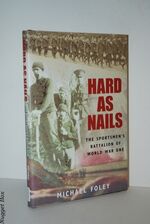 Hard As Nails The Sportsmen's Battalion of World War One