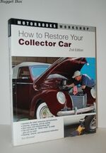 How to Restore Your Collector Car 2Nd Edition