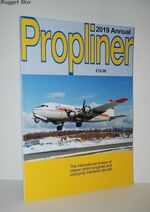 Propliner 2019 Annual International Review of Classic Piston-Engined &