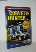 The Corvette Hunter Kevin Mackay’S Greatest Corvette Finds
