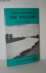 FISHING FAMOUS RIVERS THE WELLAND.