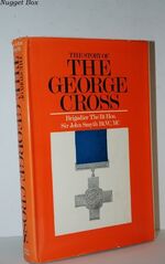 The Story of the George Cross Foreword by Air Vice-Marshal Sir Laurence