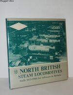 North British Steam Locomotives Built 1833-1948 for Railways in Britain