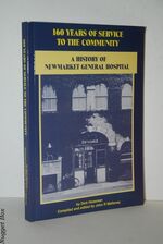 160 Years of Service to the Community History of Newmarket General Hospital