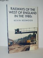 Railways of the West of England in the 1980S