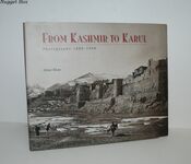 From Kashmir to Kabul The Photographs of Burke and Baker, 1860-1900