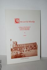 Come Let Us Worship. a History of the Church of St Thomas the Apostle