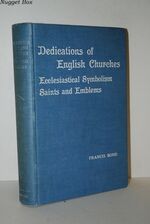 Dedications & Patrons of English Churches. Ecclesiological Symbolism