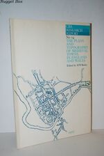 The Plans and Topography of Mediaeval Towns in England and Wales