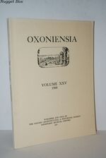OXONIENSIA A JOURNAL DEALING with the ARCHAEOLOGY, HISTORY & ARCHITECTURE