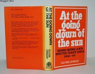 At the Going Down of the Sun Hong Kong and South East Asia, 1941-45 Additional Image