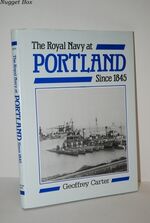 Royal Navy At Portland Since 1845