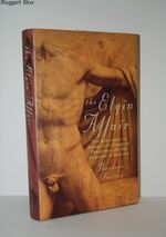 The Elgin Affair The Abduction of Antiquity's Greatest Treasures and the