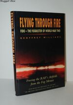 Flying through Fire Fido - the Fogbuster of World War Two
