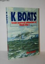 K. Boats Steam-Powered Submarines in World War I by Don Everitt