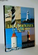 Lighthouses of the World A History of Where Land Meets Sea