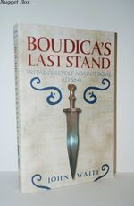 Boudica's Last Stand Britain's Revolt Against Rome AD 60-61