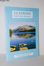 Llanberis Past and Present A Guide to Snowdon, the Pass and Llanberis