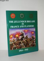 THE JULLUNDUR BRIGADE in FRANCE and FLANDERS 1914-1915