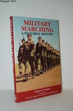 Military Marching A Pictorial History