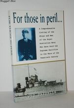 For Those in Peril Comprehensive Listing of the Ships and Men of the Royal