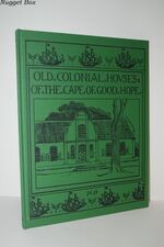 Old Colonial Houses of the Cape of Good Hope