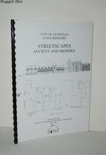 City of Lichfield, Staffordshire. Streetscapes Ancient and Modern