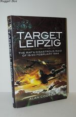 Target Leipzig The Rafćs Disastrous Raid of 19/20 February 1944