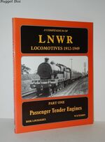 A Compendium of LNWR Locomotives 1912-1949, Part One Passenger Tender