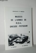 Musees De L'Armee De R. D. A. : Dresde - Potsdam