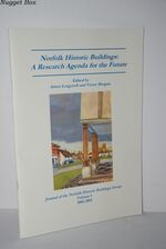 Norfolk Historic Buildings: a Research Agenda for the Future Volume 1