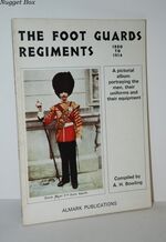 The Foot Guards Regiments 1880-1914 A Pictorial Album