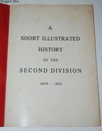 A Short Illustrated History of the Second Division 1809 - 1965 Additional Image