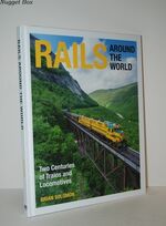 Rails around the World Two Centuries of Trains and Locomotives