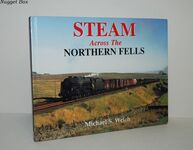STEAM ACROSS the NORTHERN FELLS