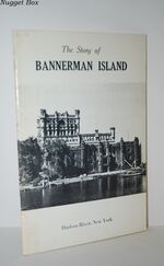 The Story of Bannerman Island, Hudson River, New York
