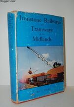 The Ironstone Railways & Tramways of the Midlands