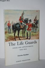 Life Guards Dress and Appointments, 1660-1914