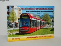 Stadtverkehr-Bildarchiv 02. Die Freiburger Straßenbahn Heute Mit Der