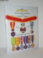 The Decorations and Medals of the Republic of Vietnam and Her Allies,