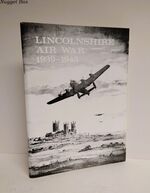 LINCOLNSHIRE AIR WAR 1939 - 1945