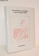The Derbyshire Lead Industry in the Sixteenth Century V. 14, 1989